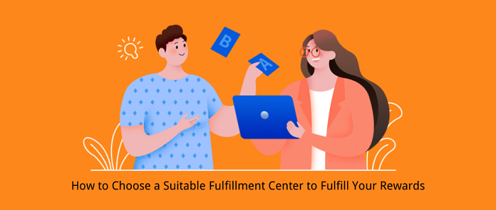 How to Choose a Suitable Fulfillment Center to Fulfill Your Rewards